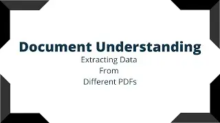 Document Understanding  Extracting Data From Different PDFs