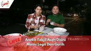 Aneka Takjil Aceh Disini Manis Legit Dan Gurih | BIKIN LAPER (26/03/24) P5