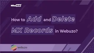 How to Add and Delete MX Records in Webuzo? | MilesWeb