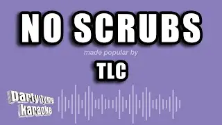 TLC - No Scrubs (Karaoke Version)