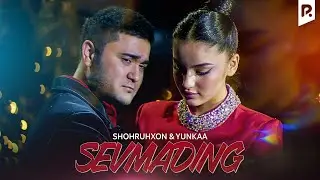 Shohruhxon & Yunkaa - Sevmading 