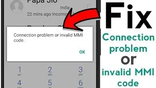 How to fix connection problem or invalid mmi code error in android