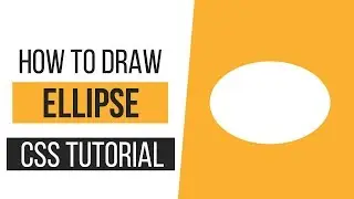 How to Draw an Ellipse with CSS | How to Draw CSS Shapes-Tutorial 4 | CSS Tutorials