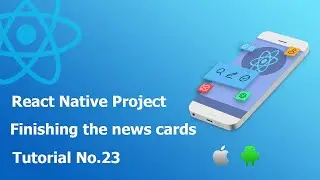 23 Finishing the news cards || Build React Native complete app