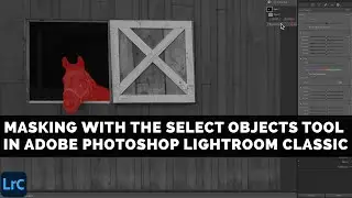 Masking With The SELECT OBJECTS Tool In Adobe Photoshop LIGHTROOM CLASSIC