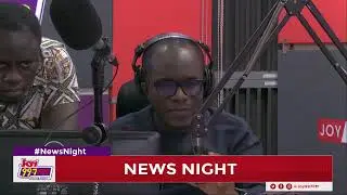 News Night: Dr. Tia Kabiru Mahama Confirmed as Parliamentary Candidate Despite Youth Protests & More