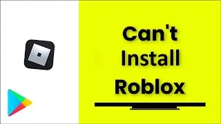 Cant Install Roblox Error On Google Playstore - 2022 - Fix - Cannot Install Roblox Android & Ios