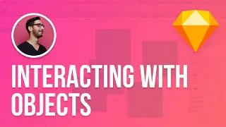 Sketch 3 Tutorial | Interacting with Objects