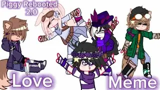 ☆Love Meme☆//🐷Piggy Rebooted 2.0🌠// FT. Doggy,Bunny,Zizzy,Pony AND Player