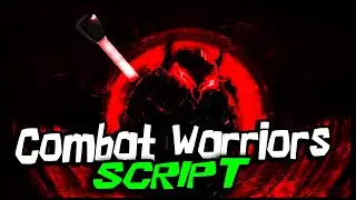 BEST | Combat Warriors Script [VERY OP] Updated