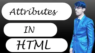 Attributes In HTML | HTML Attributes | HTML Full Course
