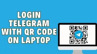 How To Login Telegram With QR Code On PC Or Laptop | Best Method 2024