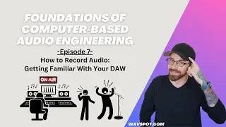 How to Record Audio in a DAW: A Beginner’s Guide - (FCBAE Ep.7)