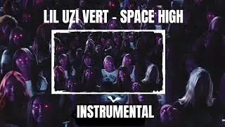 Lil Uzi Vert - Space High [ Instrumental ] *BEST*