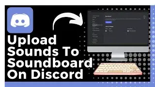 How To Upload Sounds To Soundboard On Discord Server (Update)