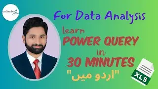 Power Query for Data Cleaning in MS Excel 30 Minutes | Beginner to Advance Level | Codanics