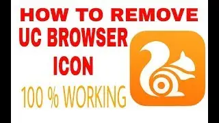 How To Remove Uc Browser Icon In All Android Device 100% Working