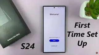 Samsung Galaxy S24/ S24+/ S24 Ultra - First Time Set Up For Beginners