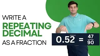Writing Repeating Decimals as Fractions