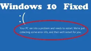 your pc ran into a problem and needs to restart - how to fix this - try this - windows 10