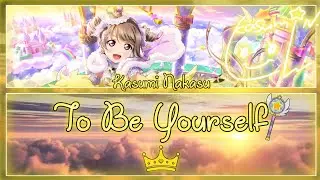 TO BE YOURSELF - Kasumi Nakasu [FULL ENG/ROM LYRICS] | Love Live!