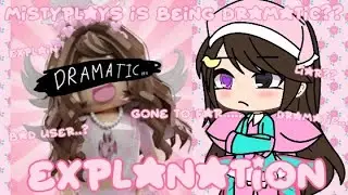 ~[Mistyplays is being dramatic??//explanation//💖Txca Anne💖]~