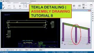 Tekla Detailing | Assembly Drawing Tutorial 8