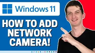 How To Add Network Camera In Windows 11