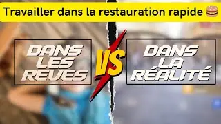 TRAVAILLER DANS LA RESTAURATION RAPIDE : REVE VS REALITE