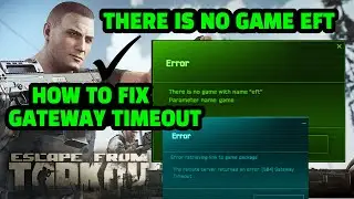 How To Fix There Is No Game EFT ? Escape From Tarkov Gateway Timeout ? Tarkov Bad Gateway Error ✅