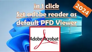 How to set Adobe Reader as the default pdf viewer in Windows 10 and Windows 11
