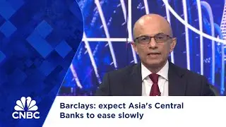 Barclays: expect Asias Central Banks to ease slowly