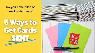 5 Ways to Get Cards Sent | No More Piles of Cards