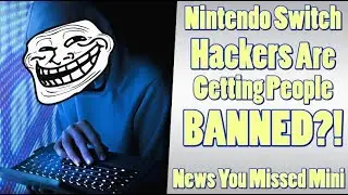 Nintendo Switch Hackers Are Getting Players Banned