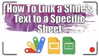 How to link a slide's text to a specific sheet? | Apps Script