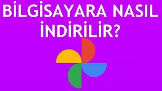 Google Fotoğraflar Bilgisayara Nasıl İndirilir?