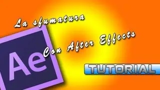 ADOBE VIDEOBLOG 15- Sfumatura Con After Effects - [TUTORIAL ITA]