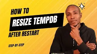 How to Resize TempDB after Restart