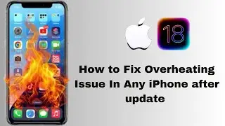 How To Fix Overheating Issue In Any iPhone Or IPad After IOS 18 Update? ||Try These Simple Fixes||