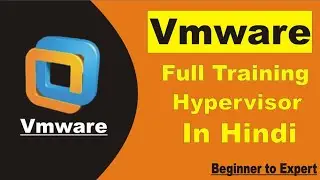 Vmware full course in hindi | one video hypervisor full tutorial | esxi configure & manage