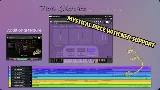 Tutti Sketches - Contextual Demo - A Touch Mystic (Kontakt Orchestral Library)
