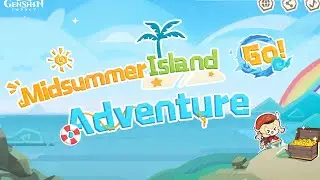 Complete Guide : Midsummer Island Adventure Part 1 Guide & Tips!