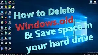 How to save more space on your hard drive by deleting the Windows.old folder in windows 10