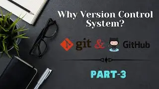 Why Version Control System ? | Tools |  part - 3