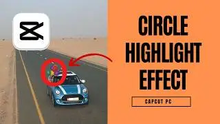 Creating a Circle Highlight Effect that Follows Movement in CapCut PC | Step-by-Step Tutorial