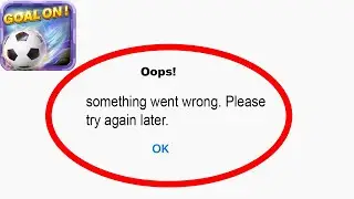 Fix GoGoal Oops - Something Went Wrong Error in Android & iOS - Please Try Again Later