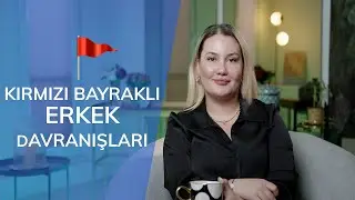 KIRMIZI BAYRAKLI ERKEK DAVRANIŞLARI 🚩