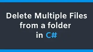 How to Delete Multiple Files from a folder in C#