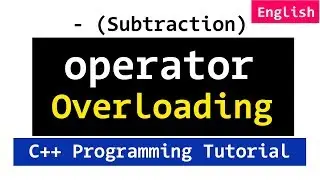 C++ Overloading - Operator | Define Operator Function outside Class | Video Tutorial