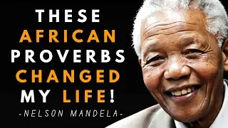 Best African Proverbs that will Open Your Mindset and Improve your Thinking
